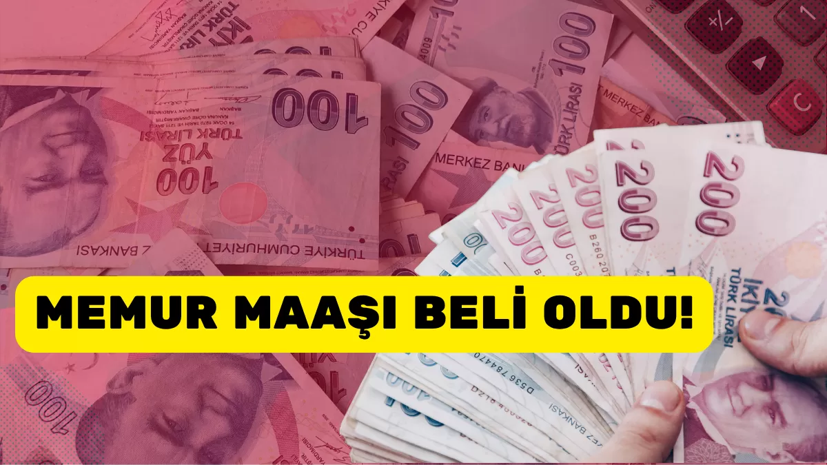 Memur ve Emekli Zammı Kesinleşti! İşte Temmuz 2026 Zam Oranları ve Güncel Maaş Tablosu